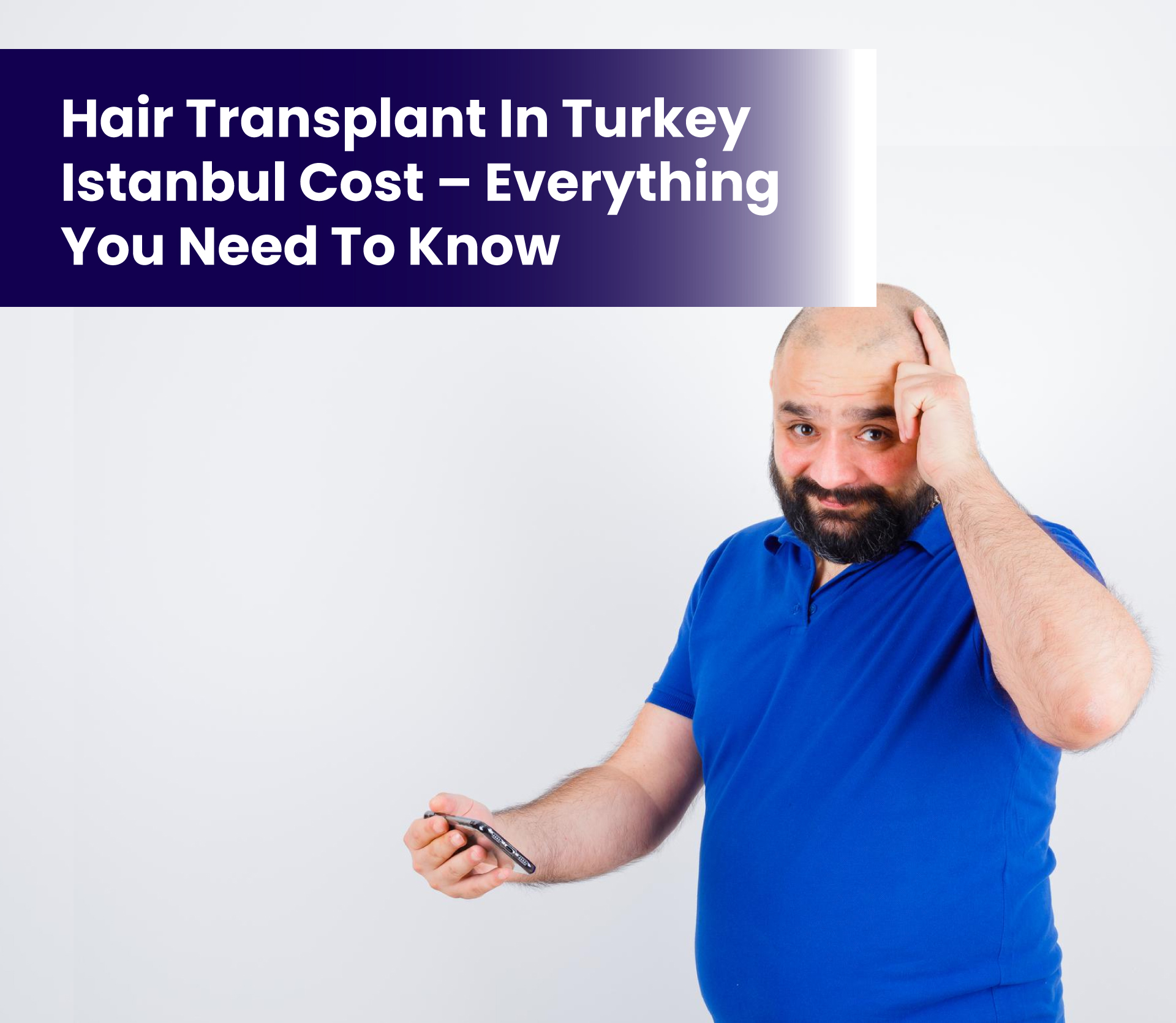 Hair Transplant in Turkey Istanbul Cost – Everything You Need to Know